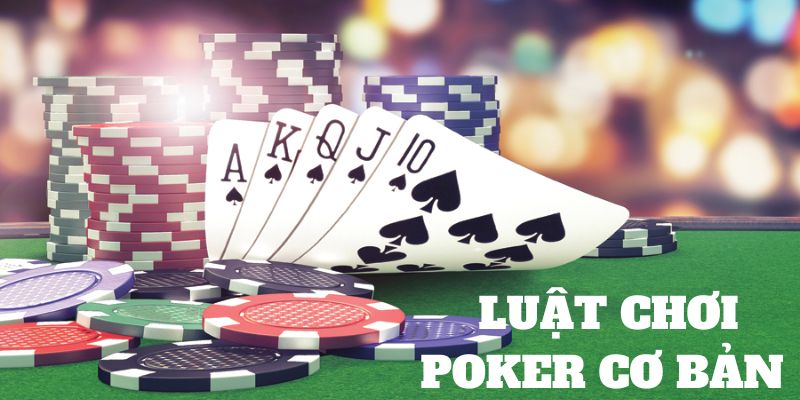 Luật chơi Poker cơ bản